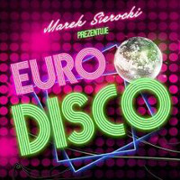 Marek Sierocki prezentuje: Euro Disco