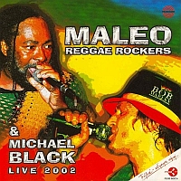 Maleo Reggae Rockers & Michael Black - Live 2002