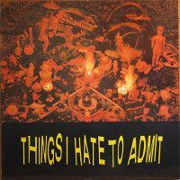 Things I Hate To Admit...
