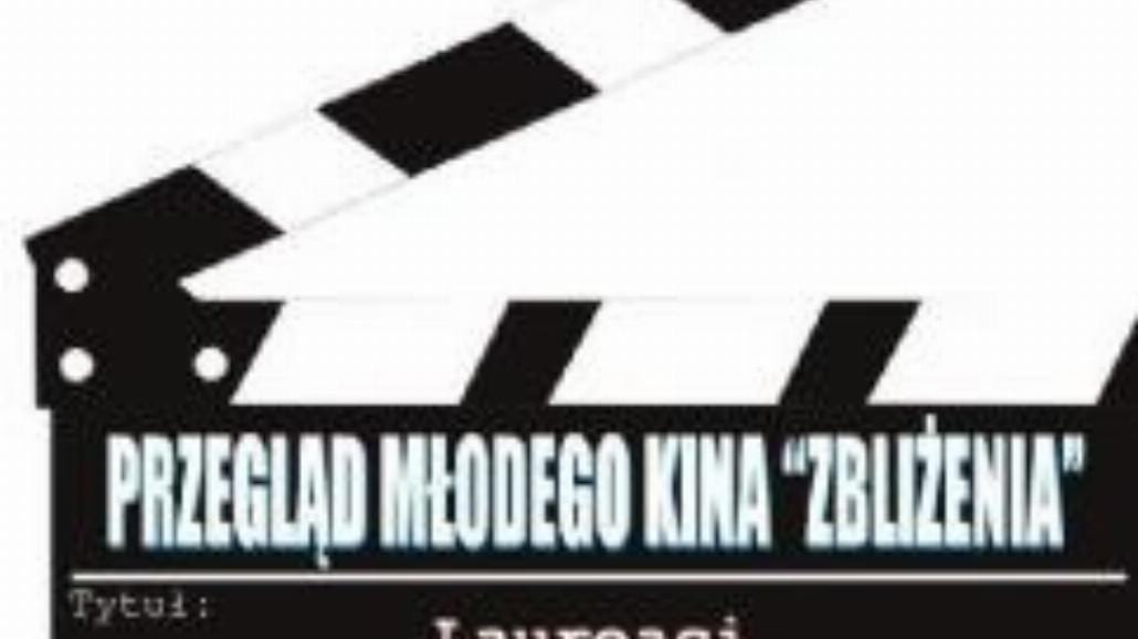 XIII Przegląd Młodego Kina "Zbliżenia"