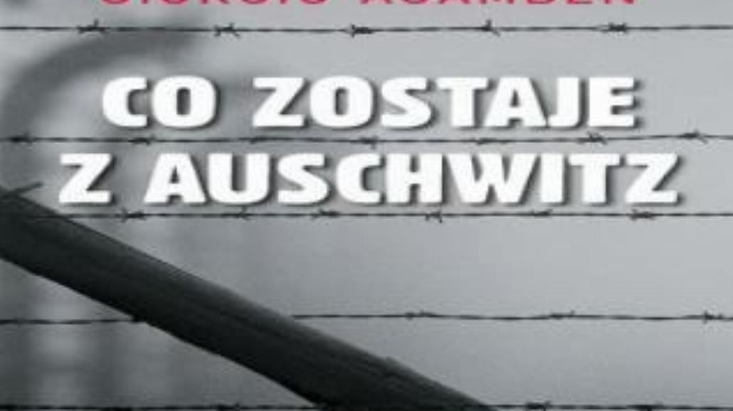 Co zostaje z Auschwitz?