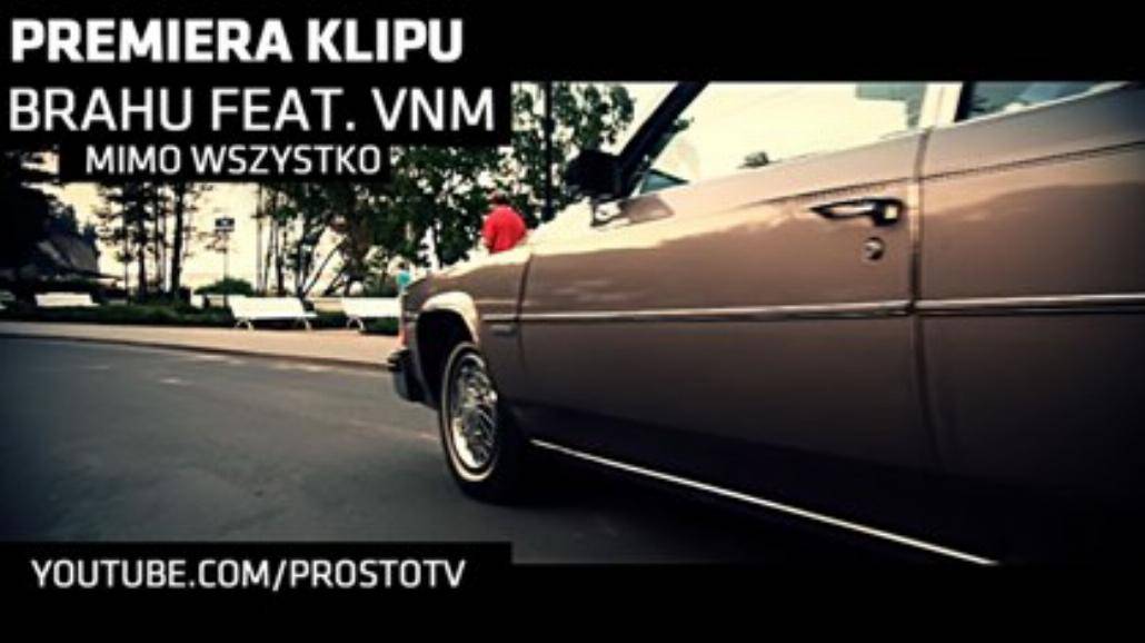 Premiera klipu: Brahu feat. VNM - "Mimo wszystko"