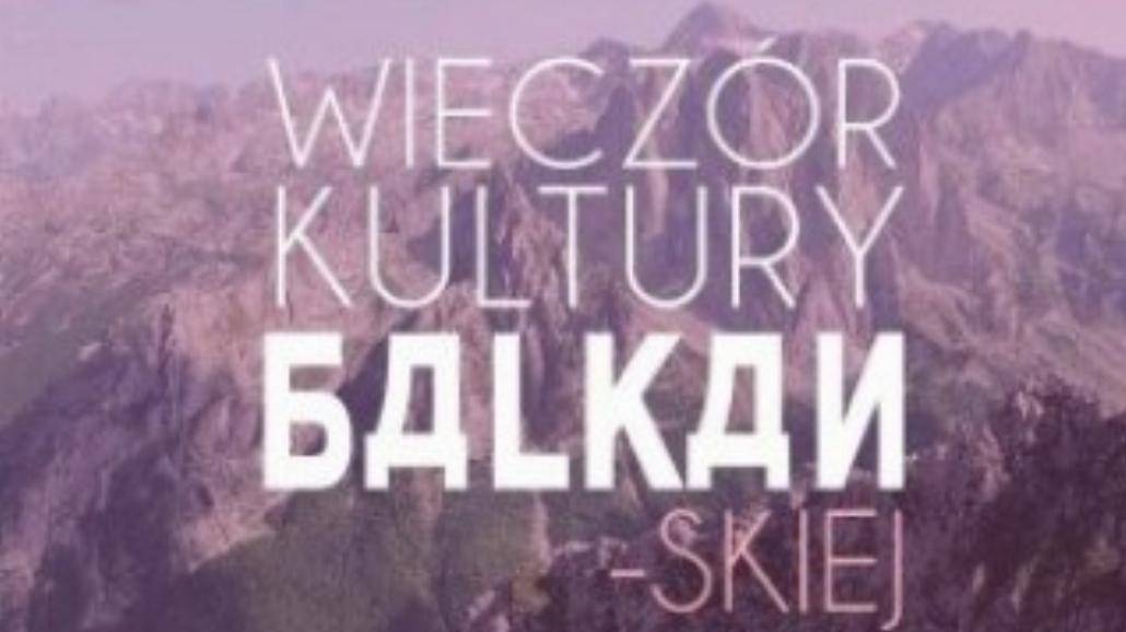 Wieczór Kultury Bałkańskiej