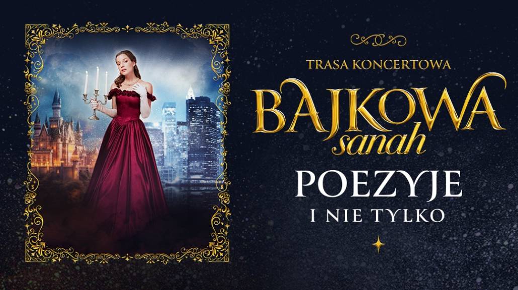 Bajkowa sanah zaprasza na trasę koncertową "Poezyje i nie tylko"