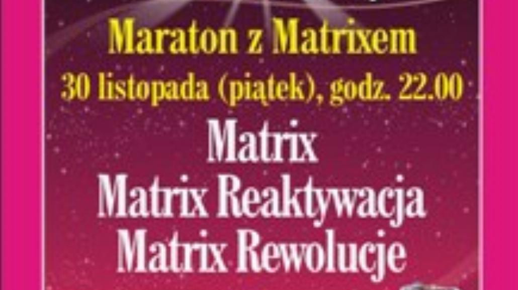 Nocny Maraton Matrixa w Multikinie