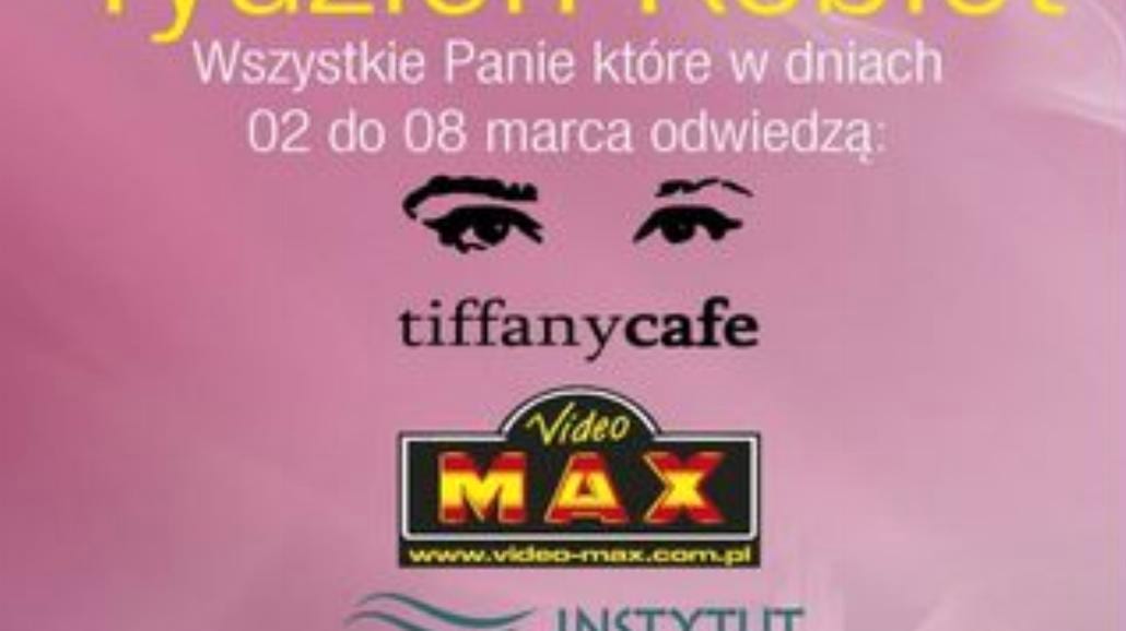 Tydzień Kobiet w Tiffany Cafe