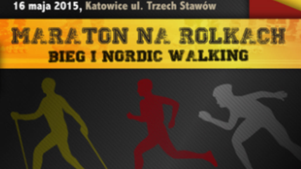Sportowy dzień w Katowicach - Maraton Rolkowy, Bieg i zawody Nordic Walking