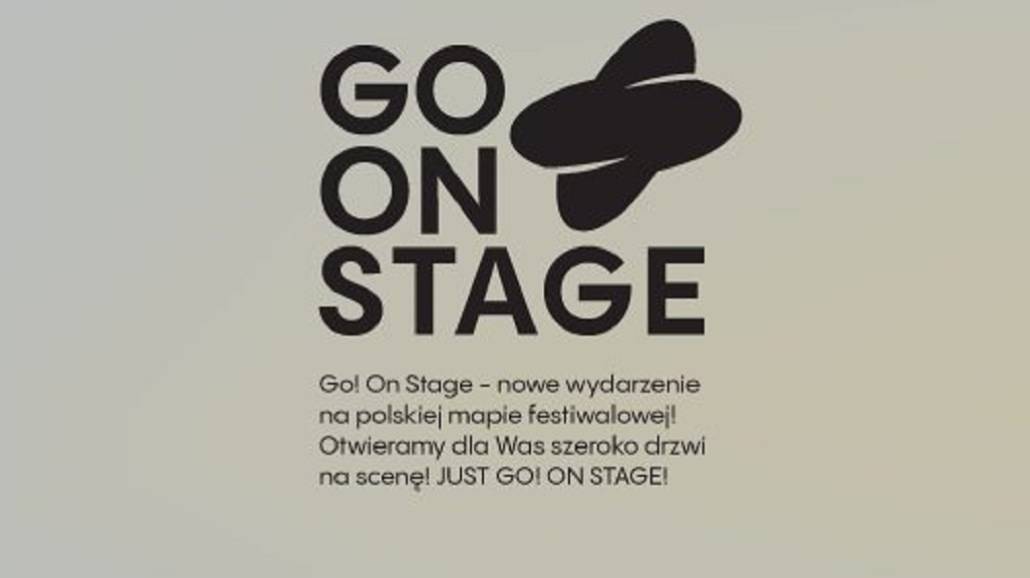 GO! ON STAGE FESTIVAL 2024 - ruszają eliminacje!
