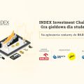 Ruszyła rejestracja do konkursu Index Investment Challenge - gra inwestycyjna, dla studentów, 2021