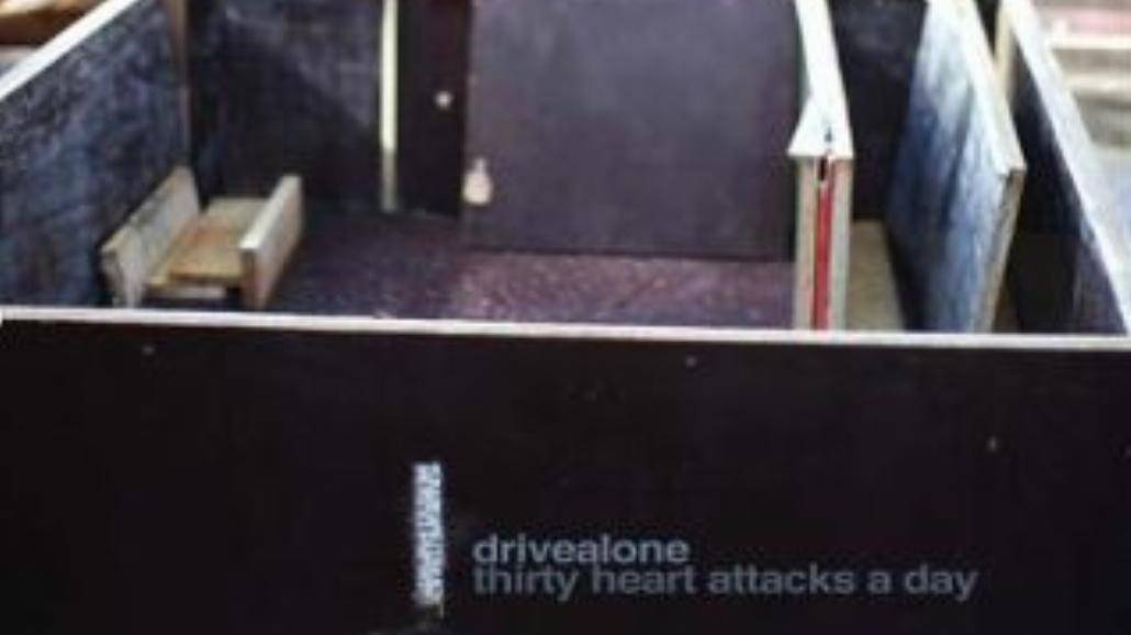 Drivealone - "Thirty Heart Attacks A Day"