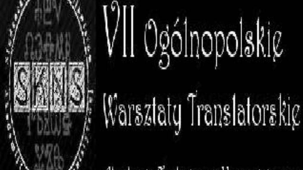 VII Ogólnopolskie Warsztaty Translatorskie