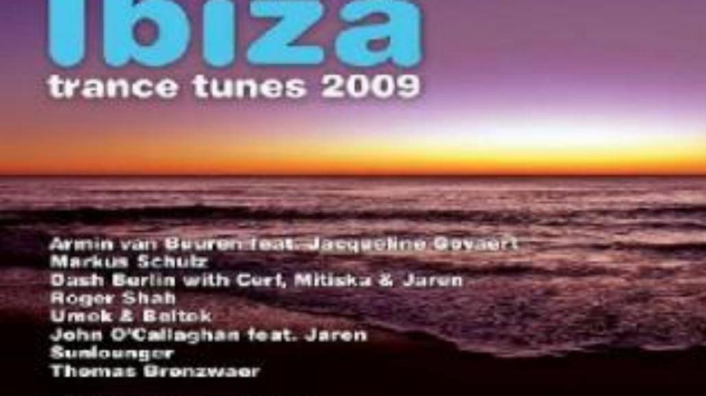 Ibiza Trance Tunes 2009 już w maju