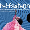 Hi!Fashion - pokaz semestralny Szkoły Artystycznego Projektowania Ubioru SAPU - Hi!Fashion, pokaz semestralny, KSA, moda