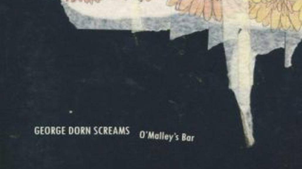 George Dorn Screams - "O'Malley's Bar"