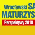 Wrocławski Salon Maturzystów 2018 na PWr rozpoczyna się już 11 września - przygotowanie do matury, spotkania, program, terminy