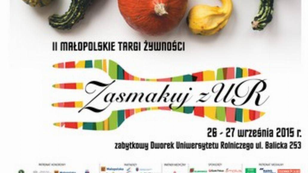 II Małopolskie Targi Żywności pod hasłem "Zasmakuj z UR" oraz Święto Plonów 2015 na krakowskim Uniwersytecie Rolniczym