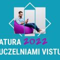 Matura 2022 z Uczelniami Vistula - przygotowanie do matury, uczelnie vistula, webinaria, studia