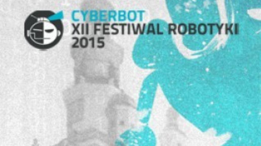 Festiwal robotyki Cyberbot [PROGRAM]