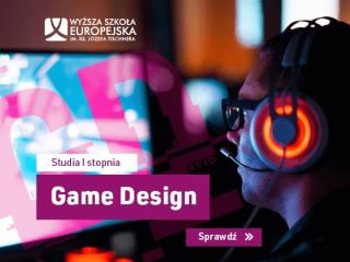 Game Design - nowy kierunek studiów w Wyższej Szkole Europejskiej! - Jak robić gry, Jak zostać twórcą gier, Studia o grach, Kraków, Nowe kierunki studiów