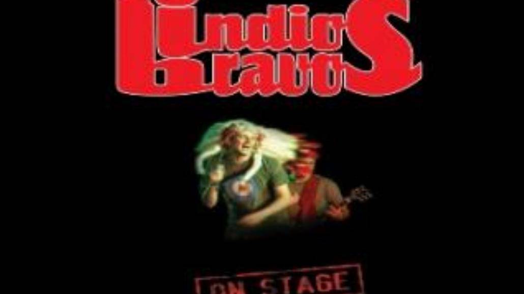 Indios Bravos - "On Stage"