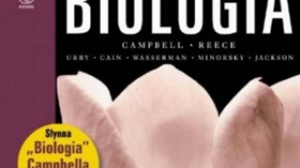 Słynna „Biologia Campbella” nareszcie po polsku