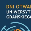 Dni otwarte Uniwersytetu Gdańskiego 2020 - program wydarzenia - Wydziały UG, Targi AKADEMIA, Harmonogram, Gdzie, Kiedy, Terminarz, Informacje