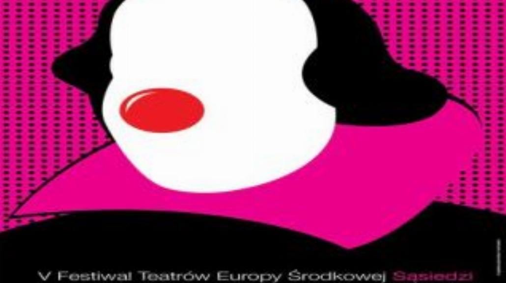 V Festiwal Teatrów Europy Środkowej "Sąsiedzi"