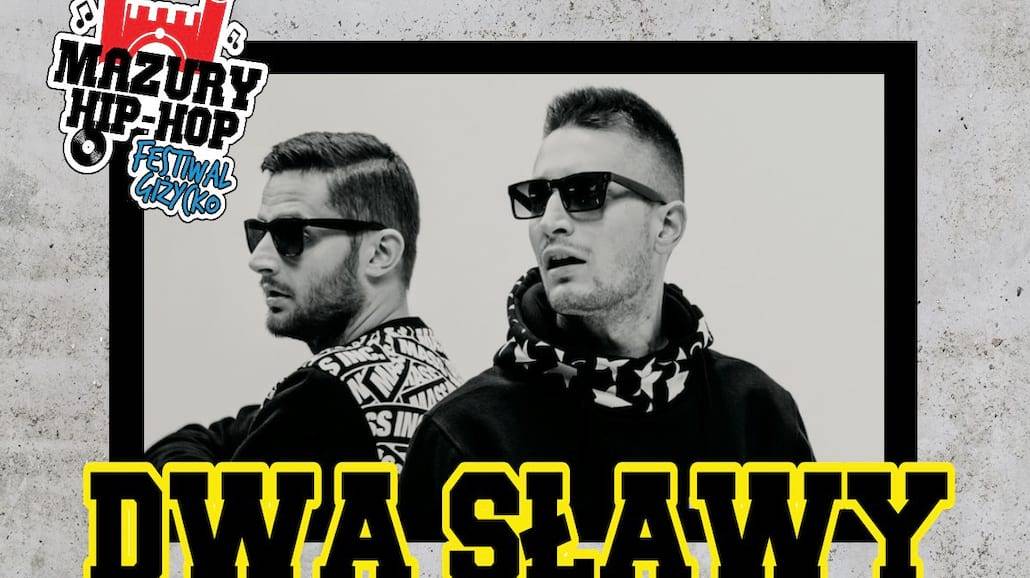 Dwa Sławy dołączają do line up'u Mazury Hip-Hop Festiwal Giżycko 2017!